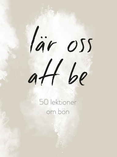 bokomslag Lär oss att be : 50 lektioner om bön