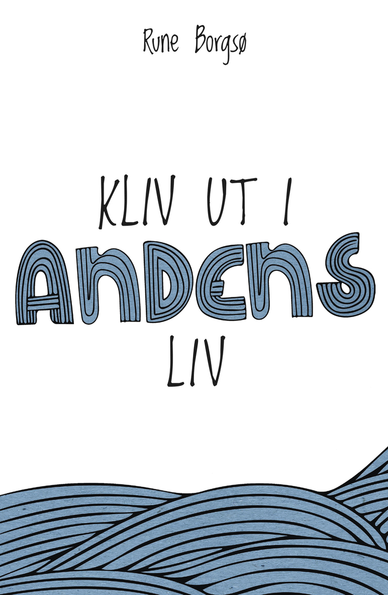 Rune Borgsö - Kliv ut i Andens liv, Inbunden