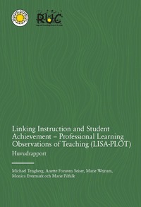 bokomslag Linking Instruction and Student Achievement - Professional Learning Observations of Teaching (LISA-PLOT): Huvudrapport