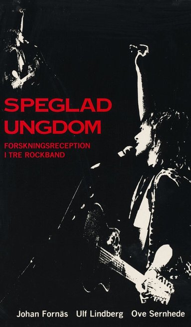 Johan Fornäs - Speglad ungdom : forskningsreception i tre rockband, Häftad
