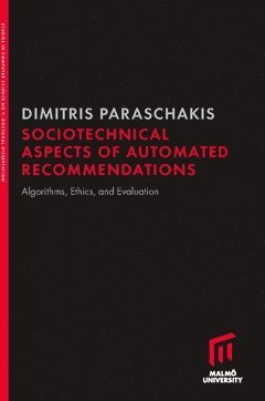 Sociotechnical aspects of automated recommendations :  algorithms, ethics, and evaluation 1