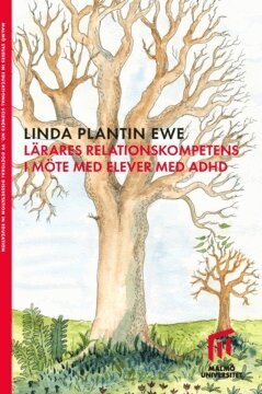 Linda Plantin Ewe - Lärares relationskompetens i möte med elever med ADHD, Häftad