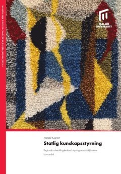 Harald Gegner - Statlig kunskapsstyrning : regionala utvecklingsledare i styrning av socialtjänstens barnavård, Häftad