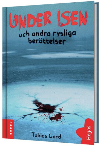 Tobias Gard - Under isen och andra rysliga berättelser, Inbunden