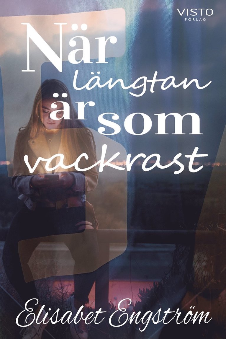 Elisabet Engström - När längtan är som vackrast, Inbunden