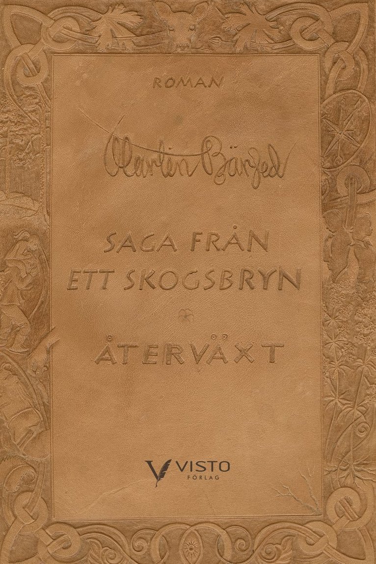 Martin Bärjed - Saga från ett skogsbryn. Återväxt, Inbunden