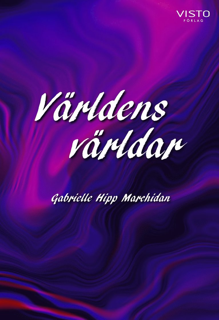 Gabrielle Hipp Marchidan - Världens världar, Inbunden