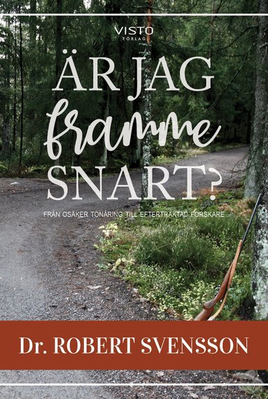 Robert Svensson - Är jag framme snart? : från osäker tonåring till eftertraktad forskare, Häftad