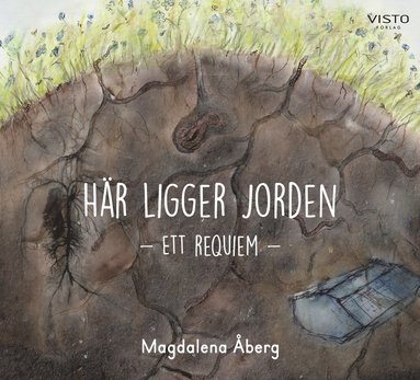 bokomslag Här ligger jorden : ett requiem