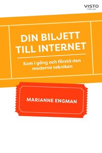 bokomslag Din biljett till internet : kom i gång och förstå den moderna tekniken