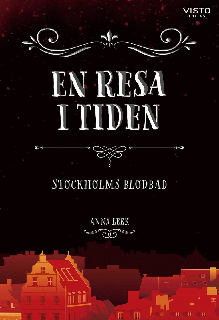 En resa i tiden : Stockholms blodbad 1