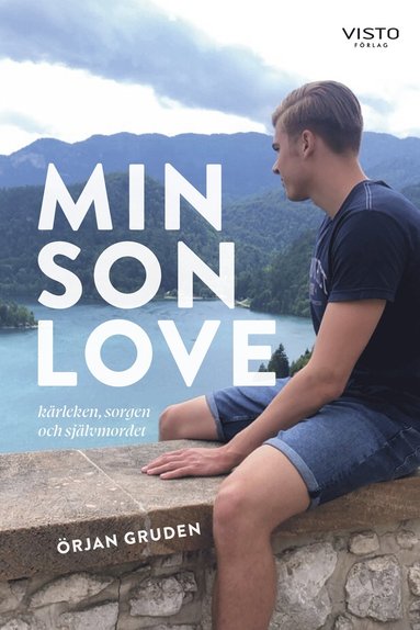 bokomslag Min son Love : kärleken, sorgen och självmordet
