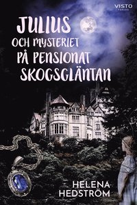 bokomslag Julius och mysteriet på pensionat Skogsgläntan