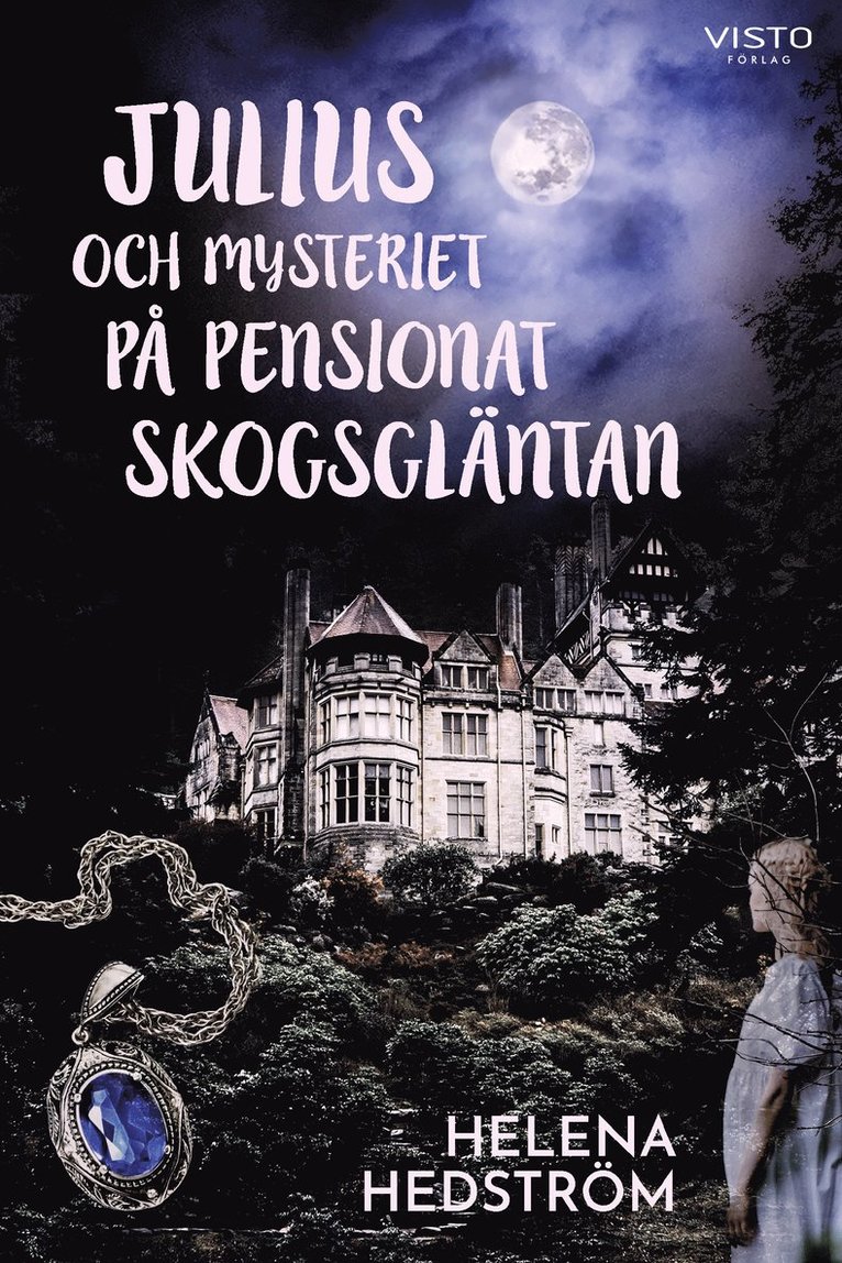 Helena Hedström - Julius och mysteriet på pensionat Skogsgläntan, Inbunden