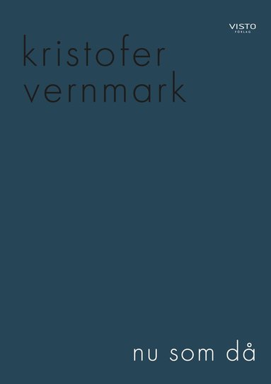 Kristofer Vernmark - Nu som då, Häftad