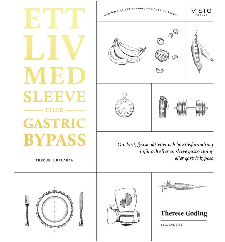 Ett liv med sleeve eller gastric bypass : om kost, fysisk aktivitet och livsstilsförändring inför och efter en sleeve gastrectomy 1
