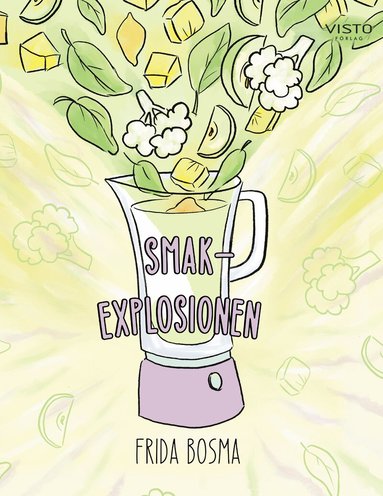 Frida Bosma - Smakexplosionen, Inbunden
