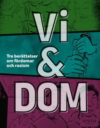 bokomslag Vi & dom : tre berättelser om fördomar och rasism