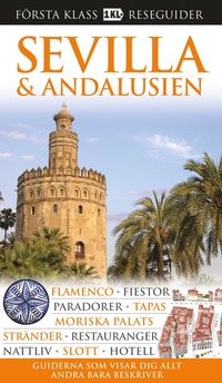 bokomslag Sevilla & Andalusien - Första Klass