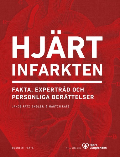 bokomslag Hjärtinfarkten : fakta, expertråd och personliga berättelser