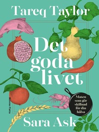 bokomslag Det goda livet : maten som gör skillnad för din hälsa