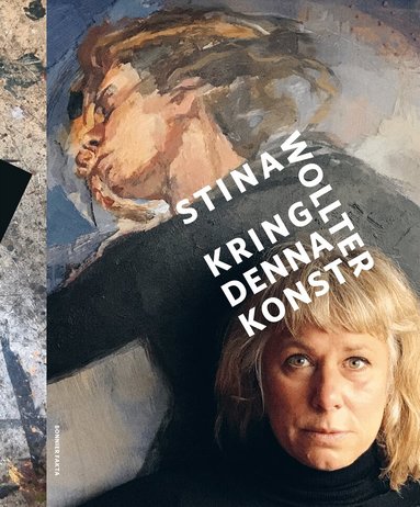 Stina Wollter - Kring denna konst, Inbunden