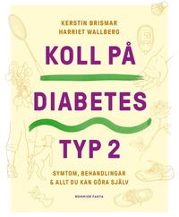 bokomslag Koll på diabetes typ 2 : symtom, behandlingar & allt du kan göra själv