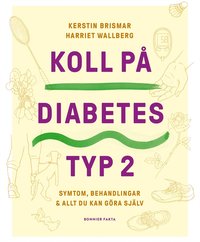bokomslag Koll på diabetes typ 2 : symtom, behandlingar & allt du kan göra själv