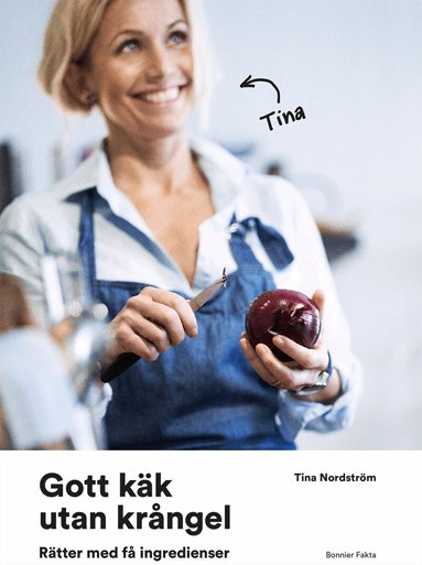 Tina Nordström - Gott käk utan krångel, Inbunden