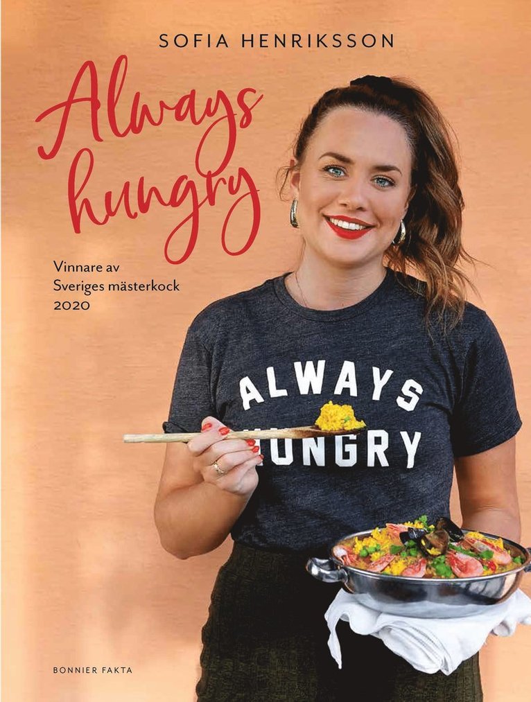 Sofia Henriksson - Always hungry : vinnare av Sveriges mästerkock 2020, Inbunden