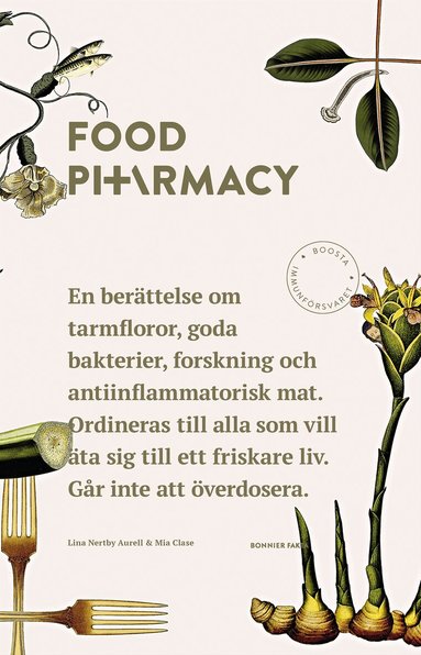 Lina Nertby Aurell, Mia Clase - Food Pharmacy : en berättelse om tarmfloror, snälla bakterier, forskning och antiinflammatorisk mat, Storpocket