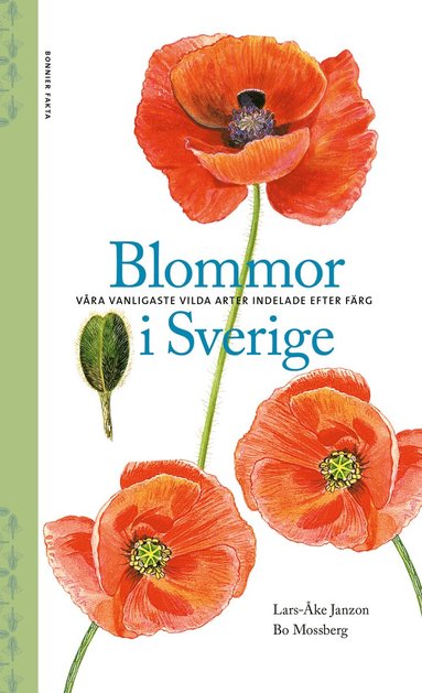 bokomslag Blommor i Sverige : våra vanligaste vilda arter indelade efter färg
