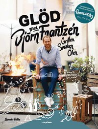 bokomslag Glöd med Björn Frantzén : grillen, smaken, ölen