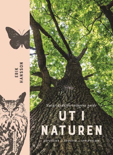 bokomslag Ut i naturen : Naturskyddsföreningens guide - utflykter, äventyr, upplevelser