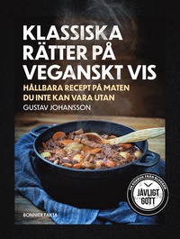 bokomslag Klassiska rätter på veganskt vis : hållbara recept på maten du inte kan vara utan