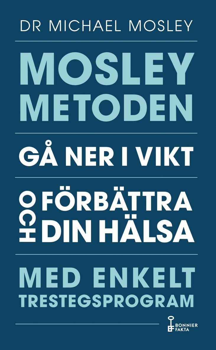 Michael Mosley - Mosleymetoden  : gå ner i vikt och förbättra din hälsa med enkelt trestegsprogram, Storpocket