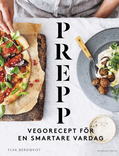 Ylva Bergqvist - Prepp : vegorecept för en smartare vardag, Häftad