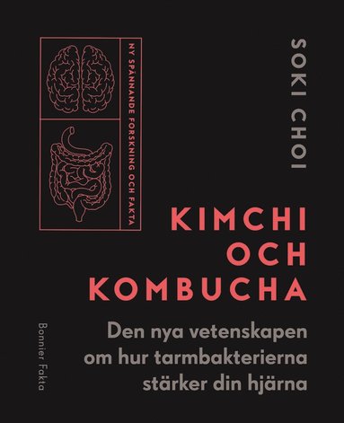 bokomslag Kimchi och Kombucha : den nya vetenskapen om hur tarmbakterierna stärker din hjärna