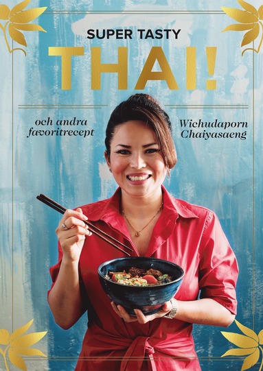 bokomslag Super tasty thai! : och andra favoritrecept