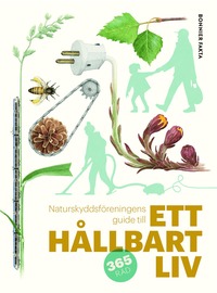 bokomslag Naturskyddsföreningens guide till ett hållbart liv