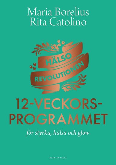 bokomslag Hälsorevolutionen : 12-veckorsprogrammet : för styrka, hälsa och glow