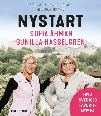Gunilla Hasselgren, Sofia Åhman - Nystart : starkare, friskare, piggare med enkel träning, Häftad