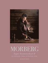 bokomslag Morberg lagar husmanskost II : Klassiker från Europas kök