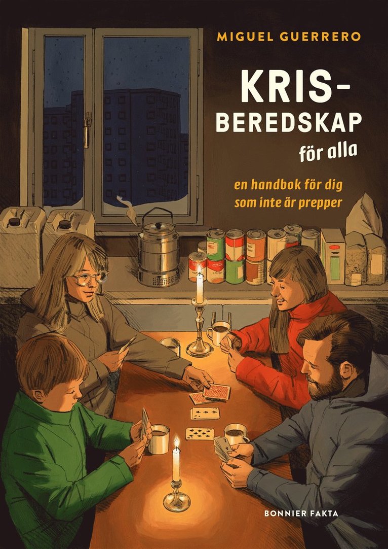 Miguel Guerrero - Krisberedskap för alla : en handbok för dig som inte är prepper, Inbunden