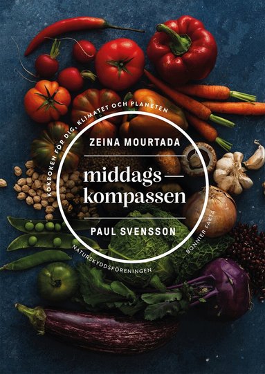 Zeina Mourtada, Paul Svensson - Middagskompassen : kokboken för dig, klimatet och planeten, Inbunden