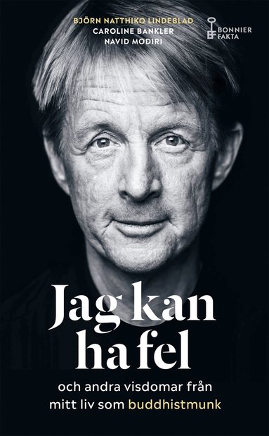 Björn Natthiko Lindeblad, Caroline Bankler, Navid Modiri - Jag kan ha fel och andra visdomar från mitt liv som buddhistmunk, Pocket
