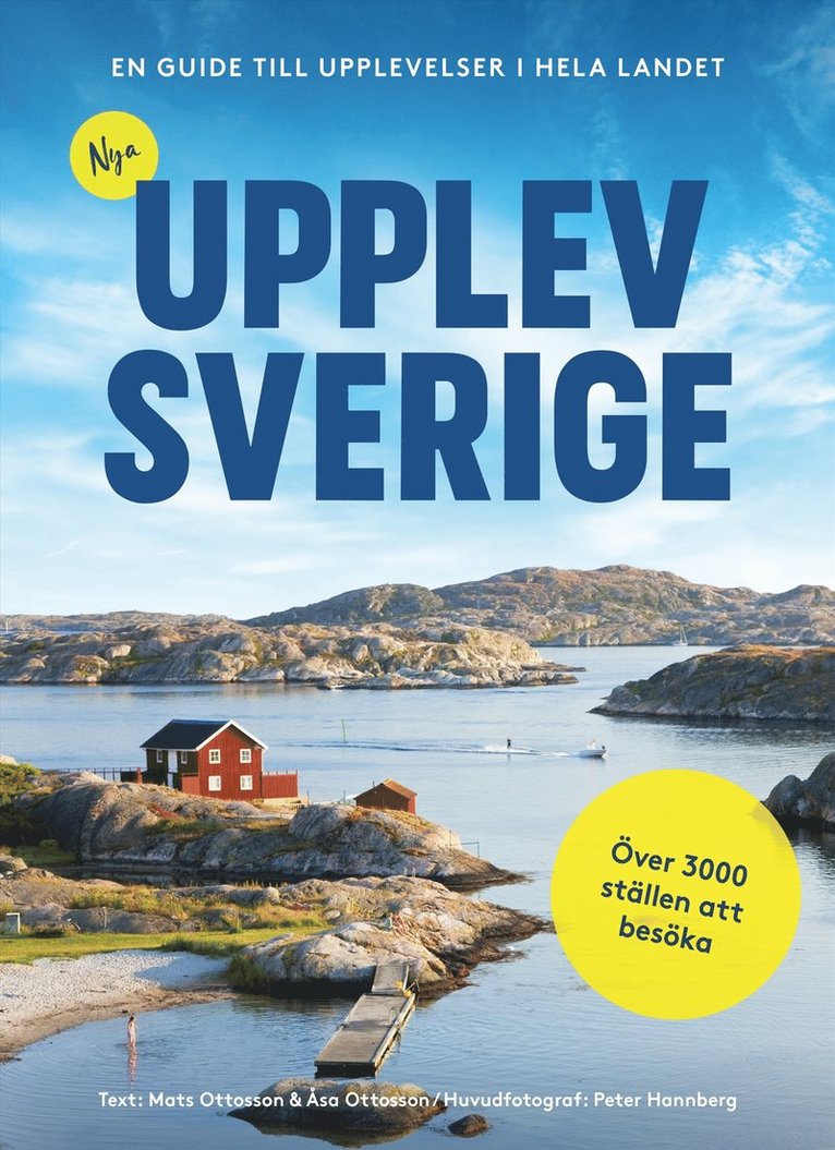 Nya Upplev Sverige : En guide till upplevelser i hela landet 1