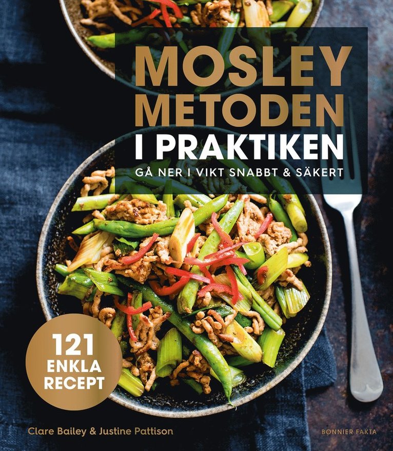 Mosleymetoden i praktiken : gå ner i vikt snabbt & säkert 1