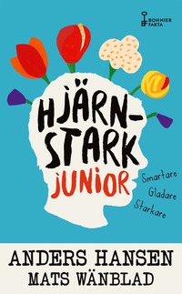 bokomslag Hjärnstark junior : smartare, gladare, starkare