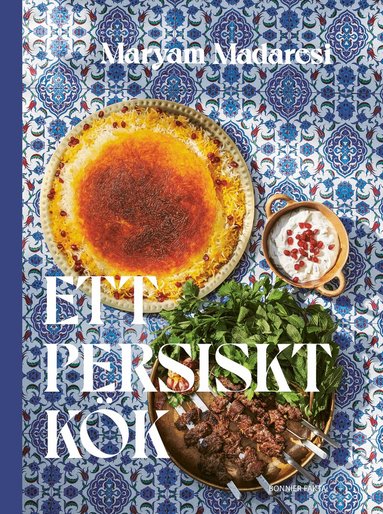 Maryam Madaresi - Ett persiskt kök, Inbunden